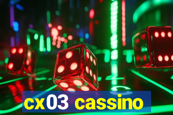 cx03 cassino